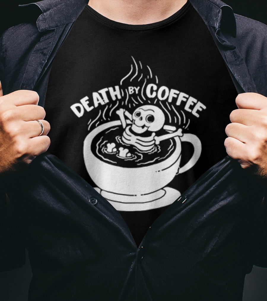 Death By Coffee Skeleton Relaxing In A Cup T-Shirt