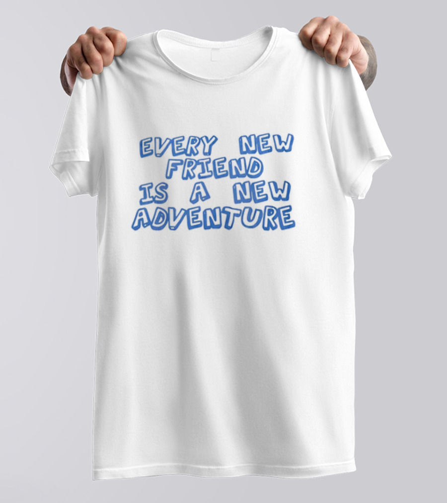 Every New Friend Is A New Adventure Journey T-Shirt