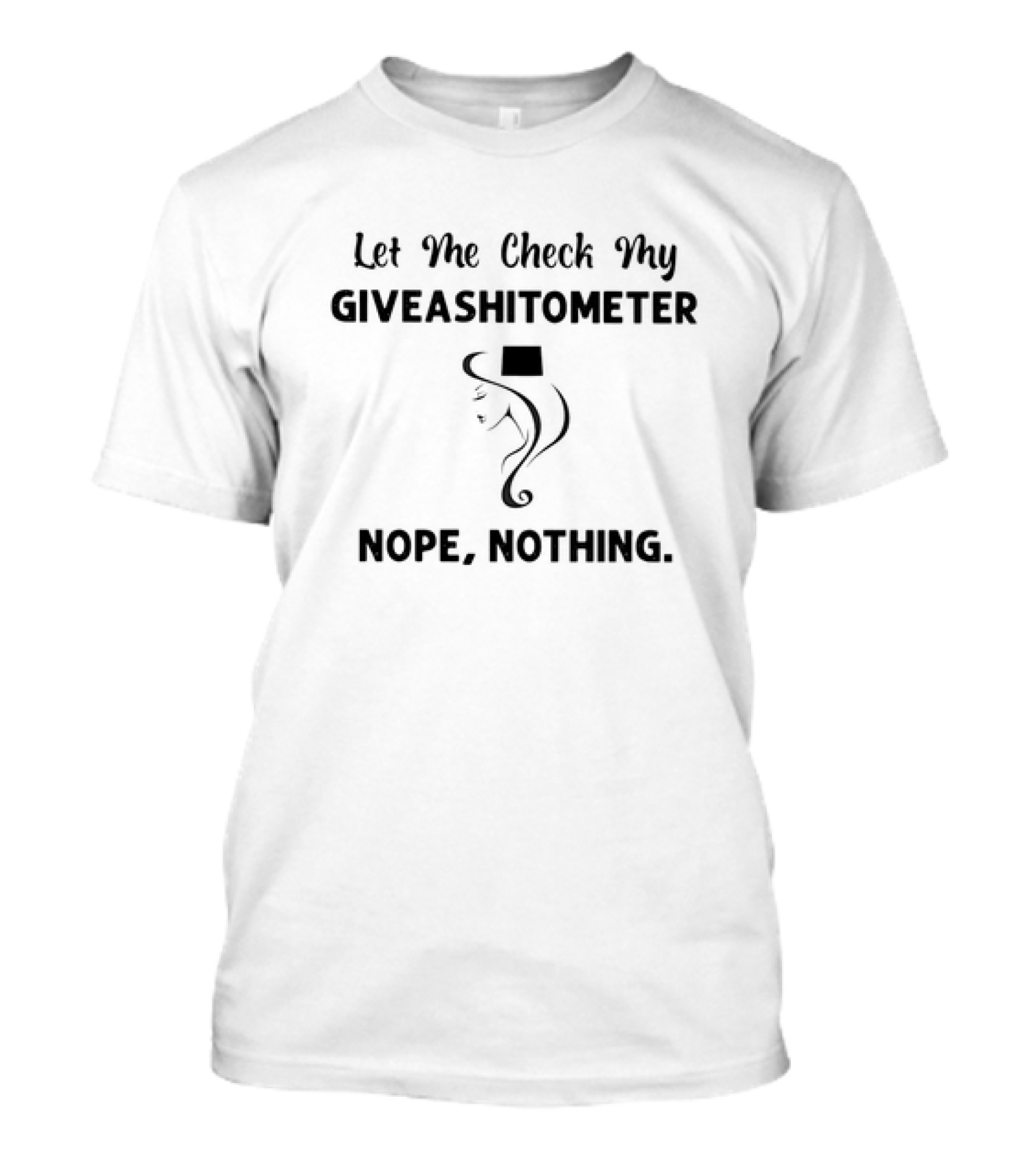 Wyoming Let Me Check My Giveashitometer Nope Nothing Facing Woman With Hat T-Shirt