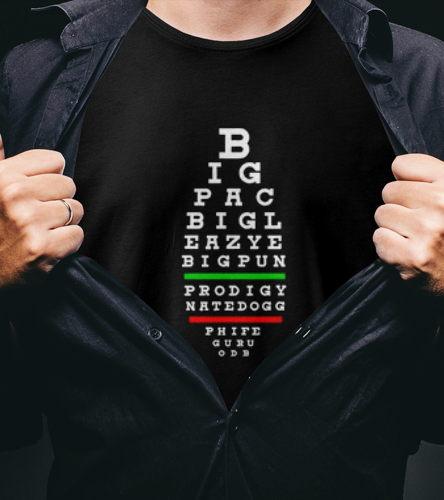 BIG PAC BIG L EAZY E BIG PUN PRODIGY NATE DOGG PHIFE GURU ODB Eye Chart Old School Hip Hop Rap Legends 90s Hiphop T-Shirt