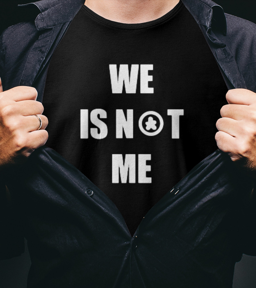 We Is Not Me Symbolic T-Shirt