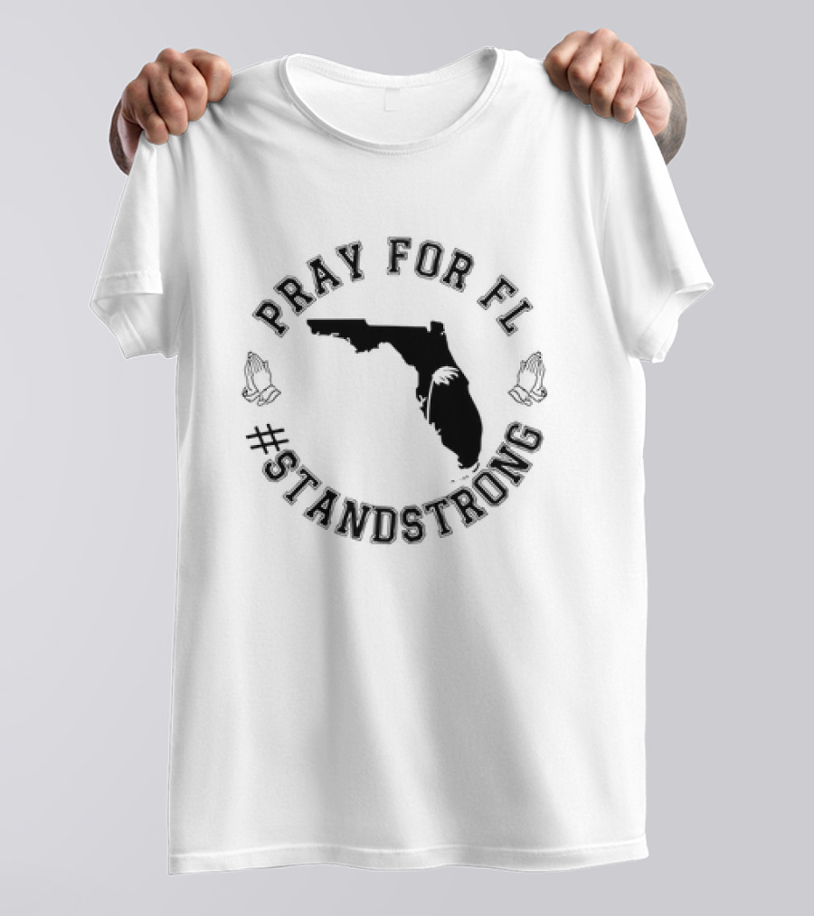 Pray For FL #standstrong Hurricane Milton T-Shirt