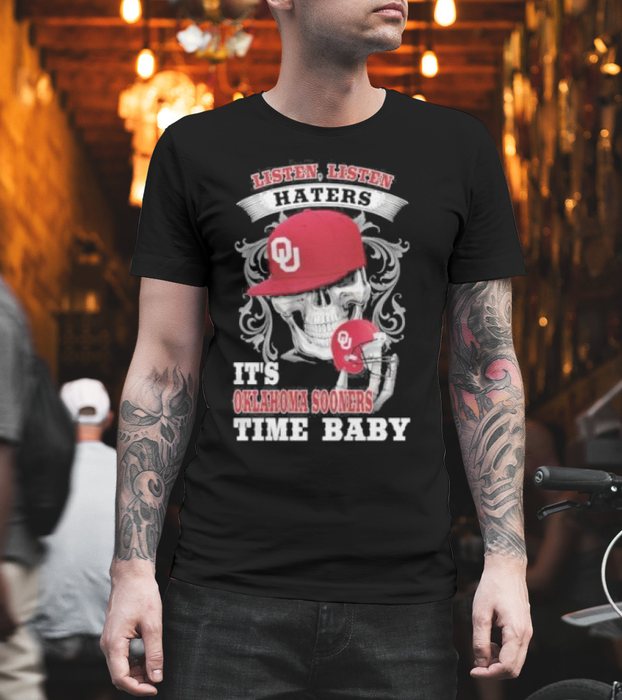 Listen Listen Haters It's Oklahoma Sooners Time Baby Skull OU Hat T-Shirt