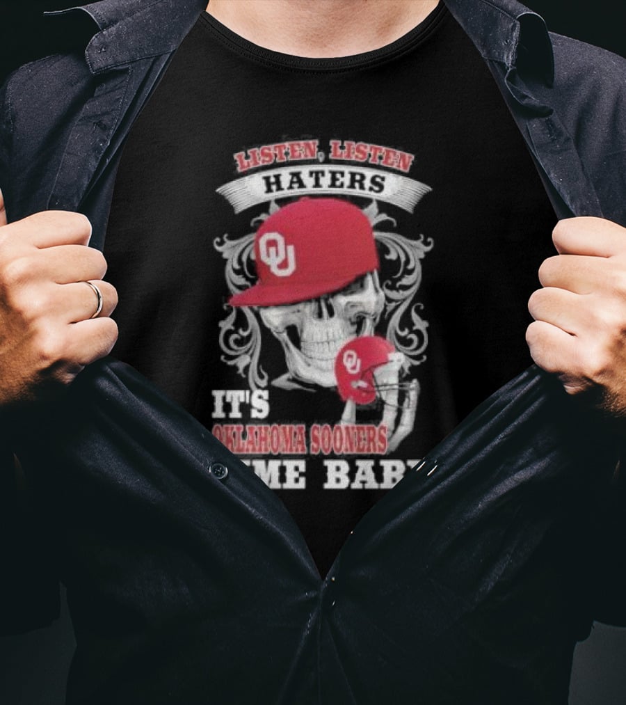 Listen Listen Haters It's Oklahoma Sooners Time Baby Skull OU Hat T-Shirt