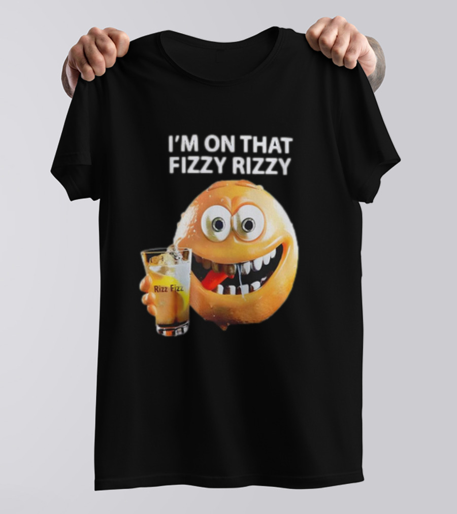 I’m On That Fizzy Rizzy Rizz Fizz Smiling Orange Drink T-Shirt