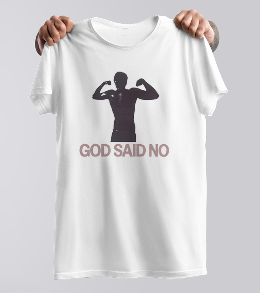 God Said No Bodybuilder T-Shirt