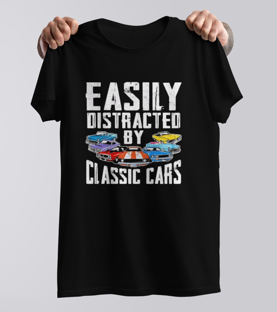 Easily Distracted By Classic Cars With Colorful Vintage Vehicles T-Shirt
