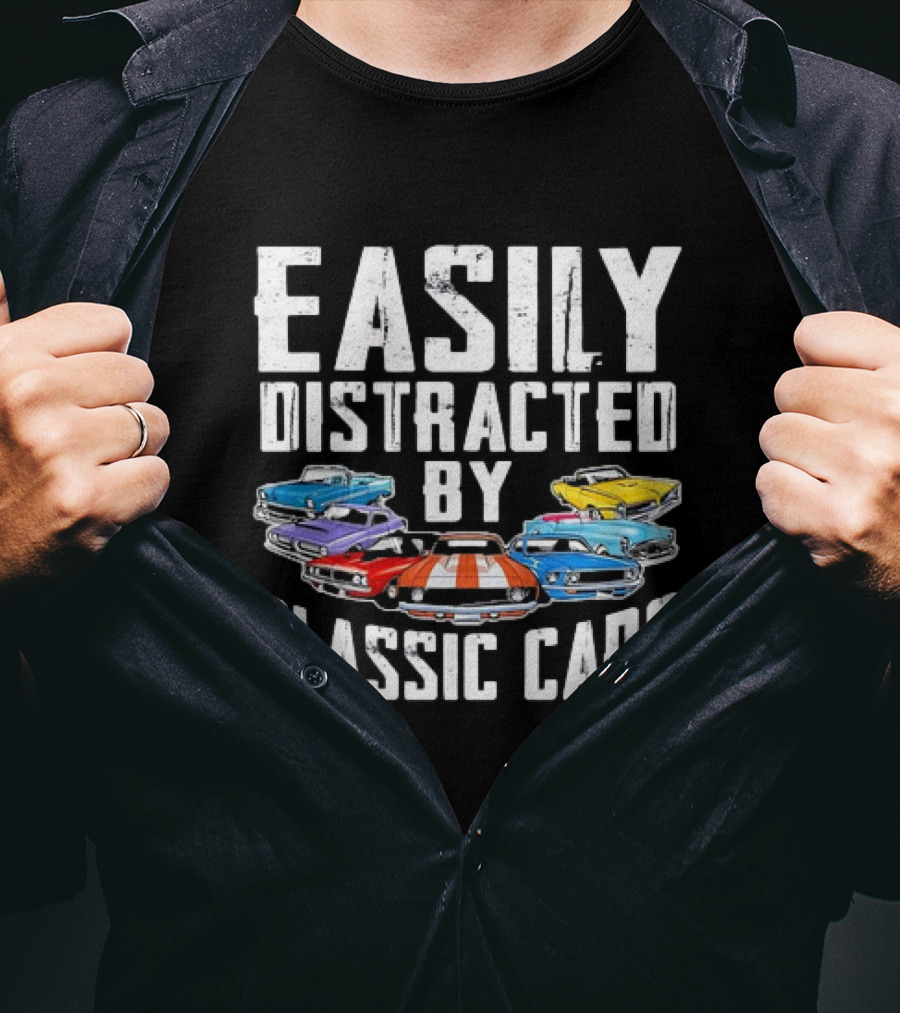 Easily Distracted By Classic Cars With Colorful Vintage Vehicles T-Shirt