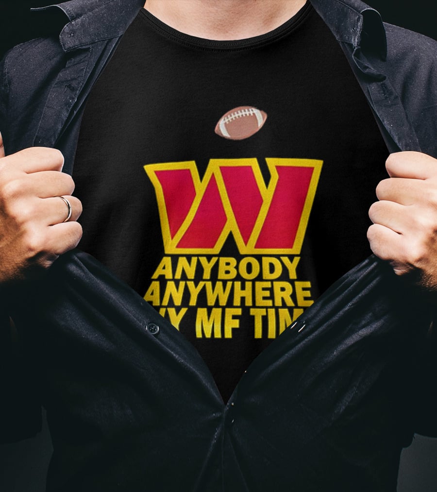 Washington Commanders W Logo Football Anybody Anywhere Any MF Time T-Shirt