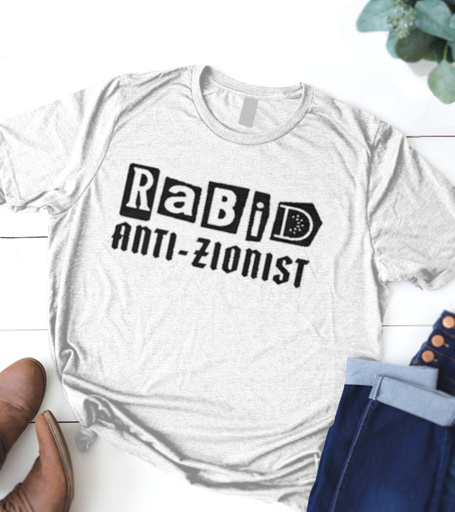 Rabid Anti-Zionist T-Shirt