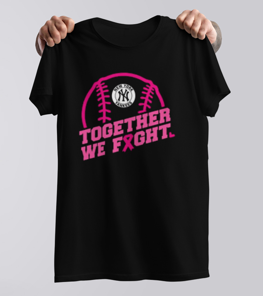 New York Yankees MLB Breast Cancer Awareness Together We Fight T-Shirt