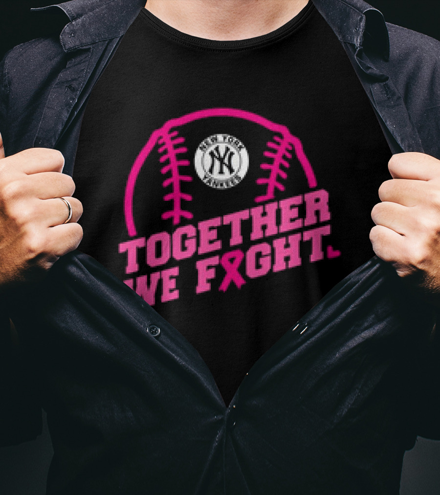 New York Yankees MLB Breast Cancer Awareness Together We Fight T-Shirt