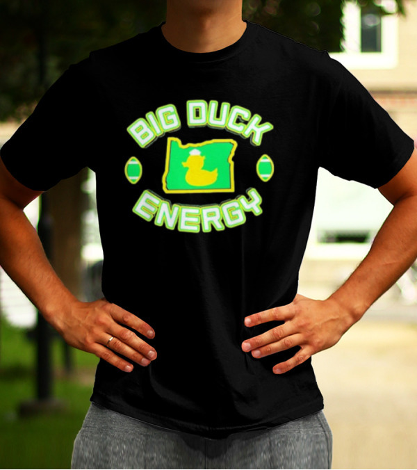 Big Duck Energy Oregon Ducks T-Shirt