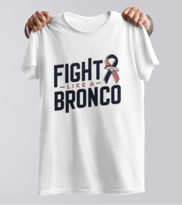 Fight Like A Bronco Denver Broncos Ribbon T-Shirt