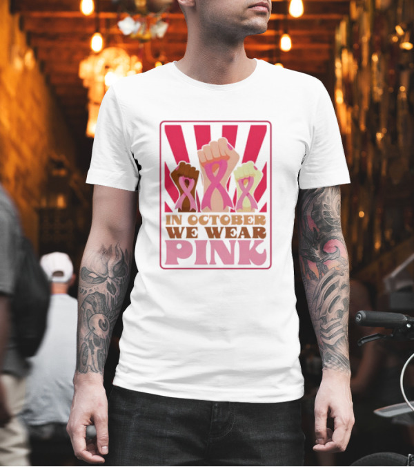 In October We Wear Pink Raised Fist Retro Vintage T-Shirt