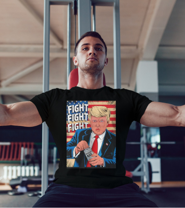 Fight Fight Fight Trump 2024 Whoop Ass US Flag MAGA T-Shirt