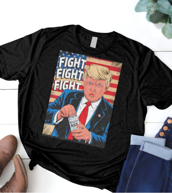 Fight Fight Fight Trump 2024 Whoop Ass US Flag MAGA T-Shirt