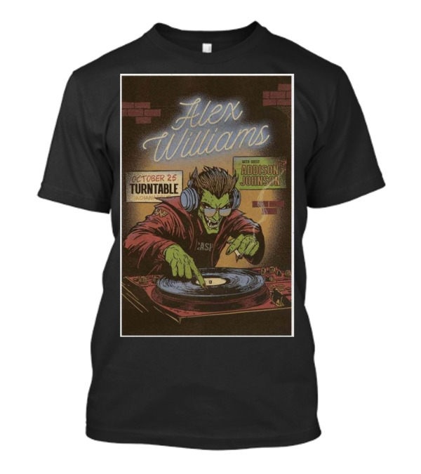 Alex Williams October 25 Turntable Indianapolis 2024 With Guest Addison Johnson Monster DJ T-Shirt
