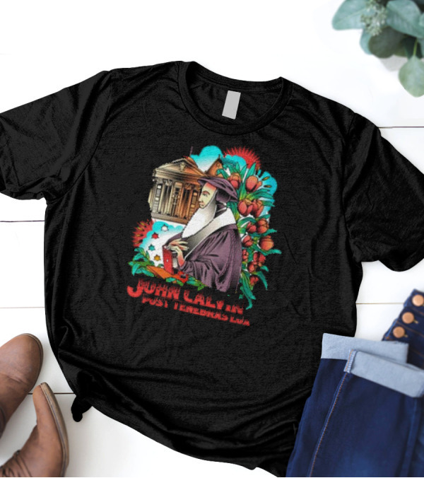 Calvinism Christian John Calvin Post Tenebras Lux With Historical Architecture And Floral Elements T-Shirt