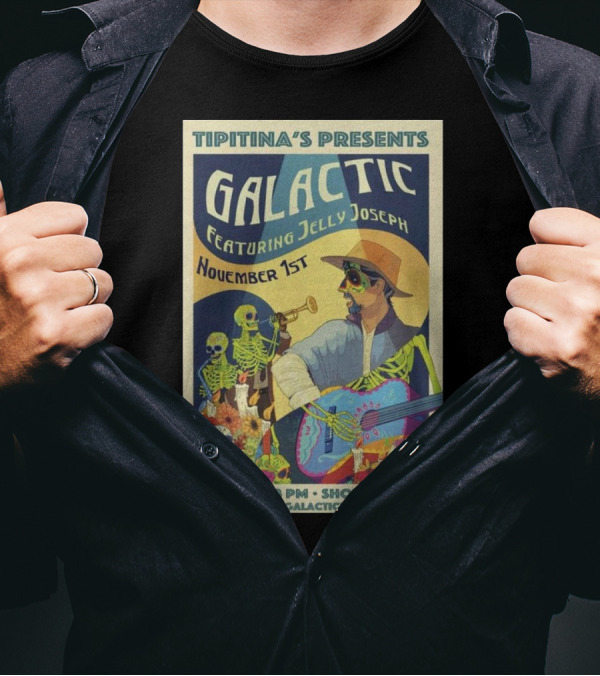 Tipitina's Presents Galactic Featuring Jelly Joseph November 1st GalacticFunk.com T-Shirt