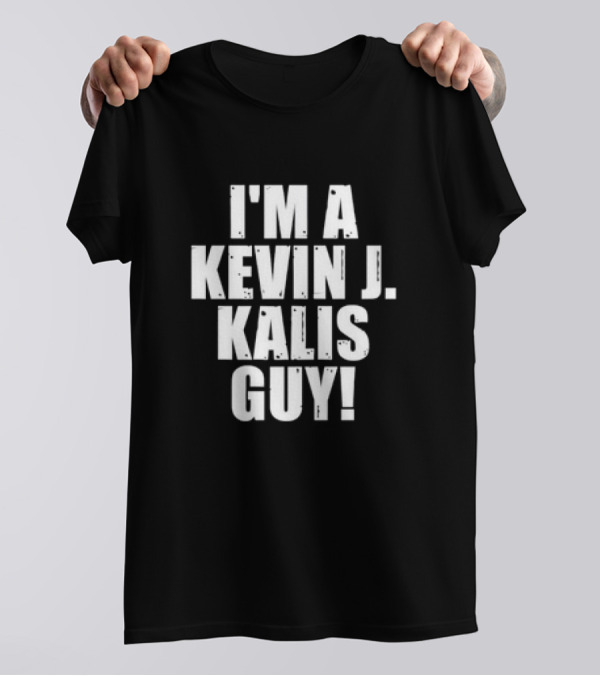 I’m A Kevin J. Kalis Guy Classic T-Shirt