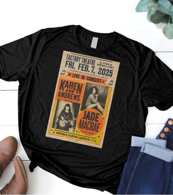Karen Lee Andrews And Jade MacRae Live In Concert At Factory Theatre Feb 7 2025 Sydney Double Album Launch T-Shirt