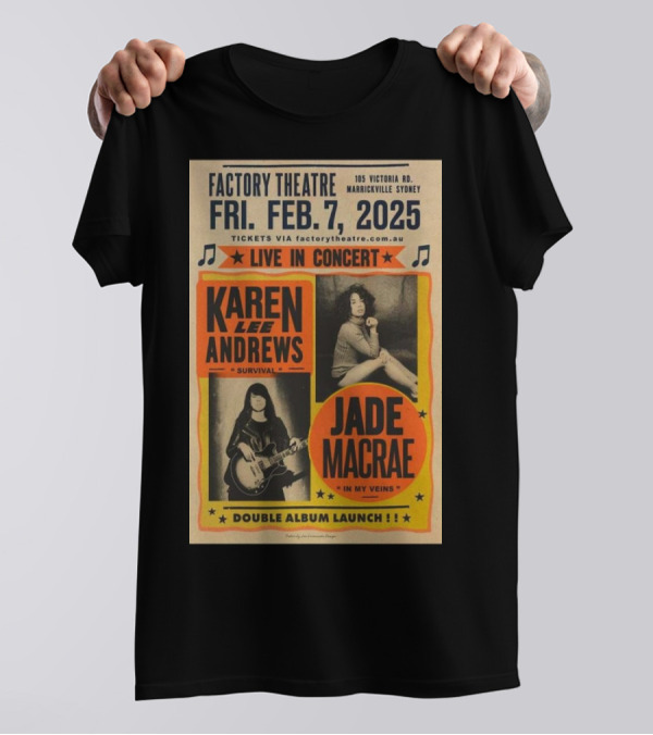 Karen Lee Andrews And Jade MacRae Live In Concert At Factory Theatre Feb 7 2025 Sydney Double Album Launch T-Shirt