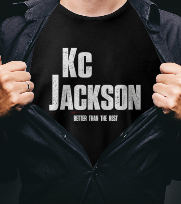 Kc Jackson Better Than The Rest T-Shirt