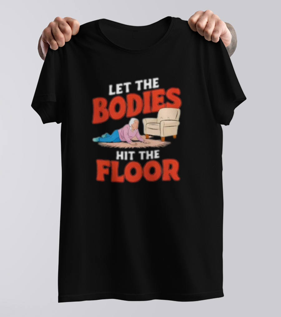 Let The Bodies Hit The Floor Funny Old Lady Cartoon With Armchair T-Shirt