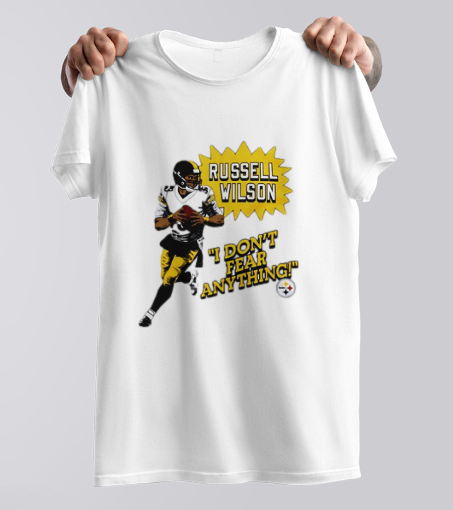 Russell Wilson Pittsburgh Steelers I Don’t Fear Anything Football T-Shirt