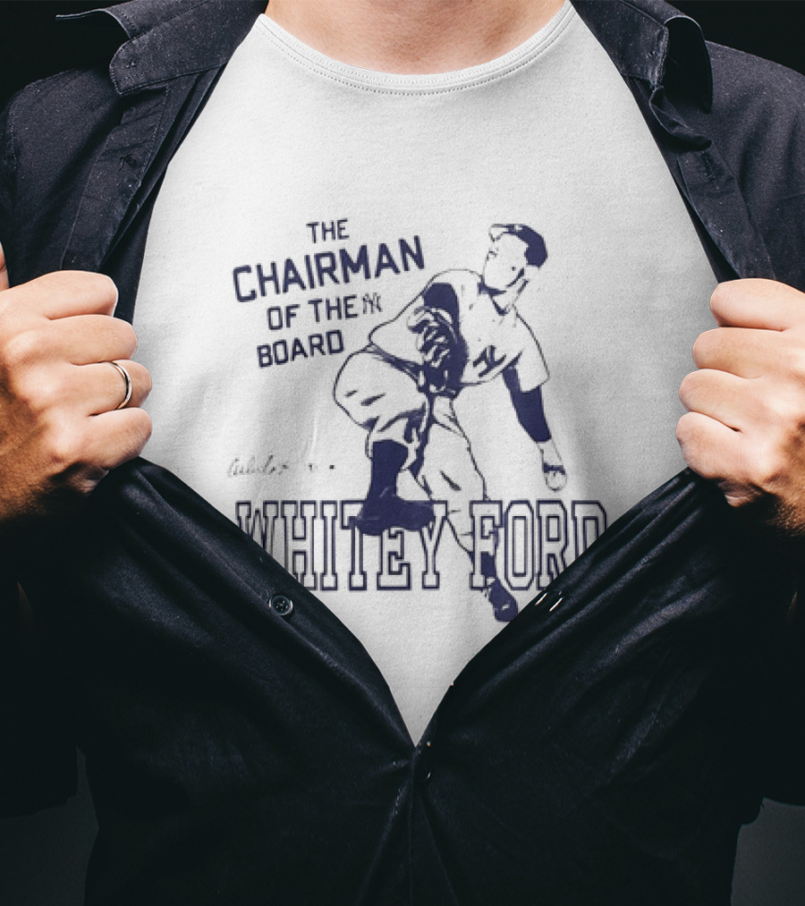The Chairman Of The Board Yankees Whitey Ford Signature Yankees Pitcher Iconic Baseball Legend T-Shirt