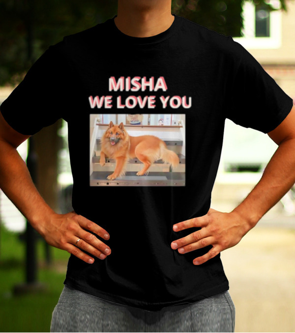 MISHA WE LOVE YOU Dog On Stairs T-Shirt