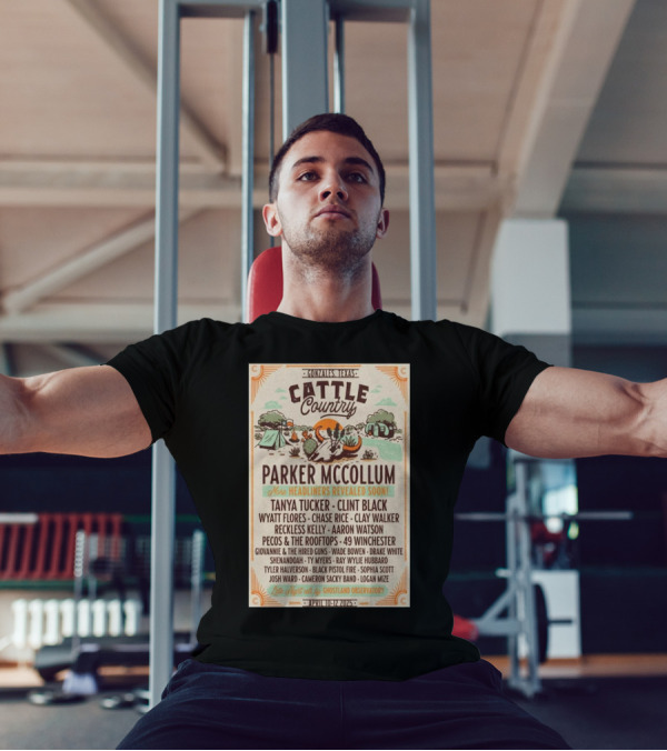 Gonzales Texas Cattle Country April 10-12 2025 Parker McCollum Tanya Tucker Clint Black Wyatt Flores Chase Rice Clay Walker Music Festival T-Shirt