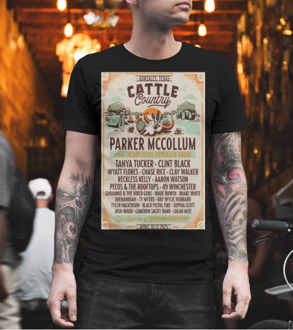 Gonzales Texas Cattle Country April 10-12 2025 Parker McCollum Tanya Tucker Clint Black Wyatt Flores Chase Rice Clay Walker Music Festival T-Shirt