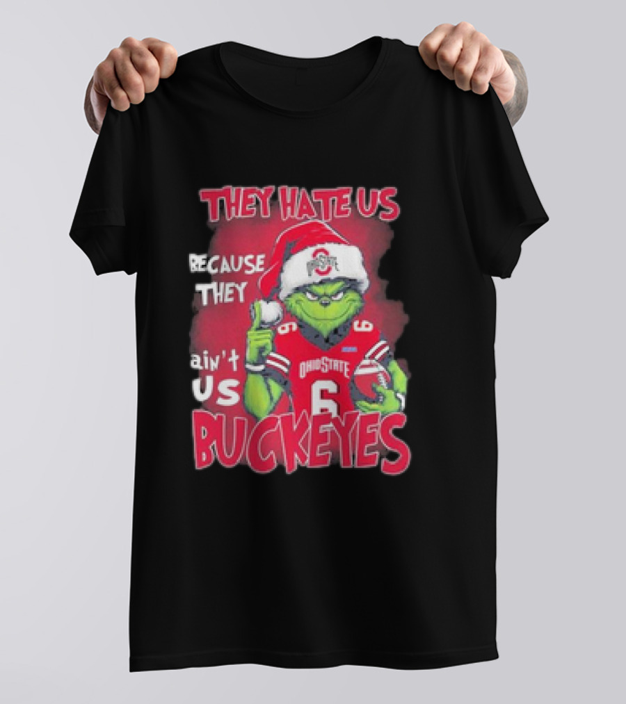 They Hate Us Because They Ain’t Us Ohio State Buckeyes Grinch Christmas Football T-Shirt