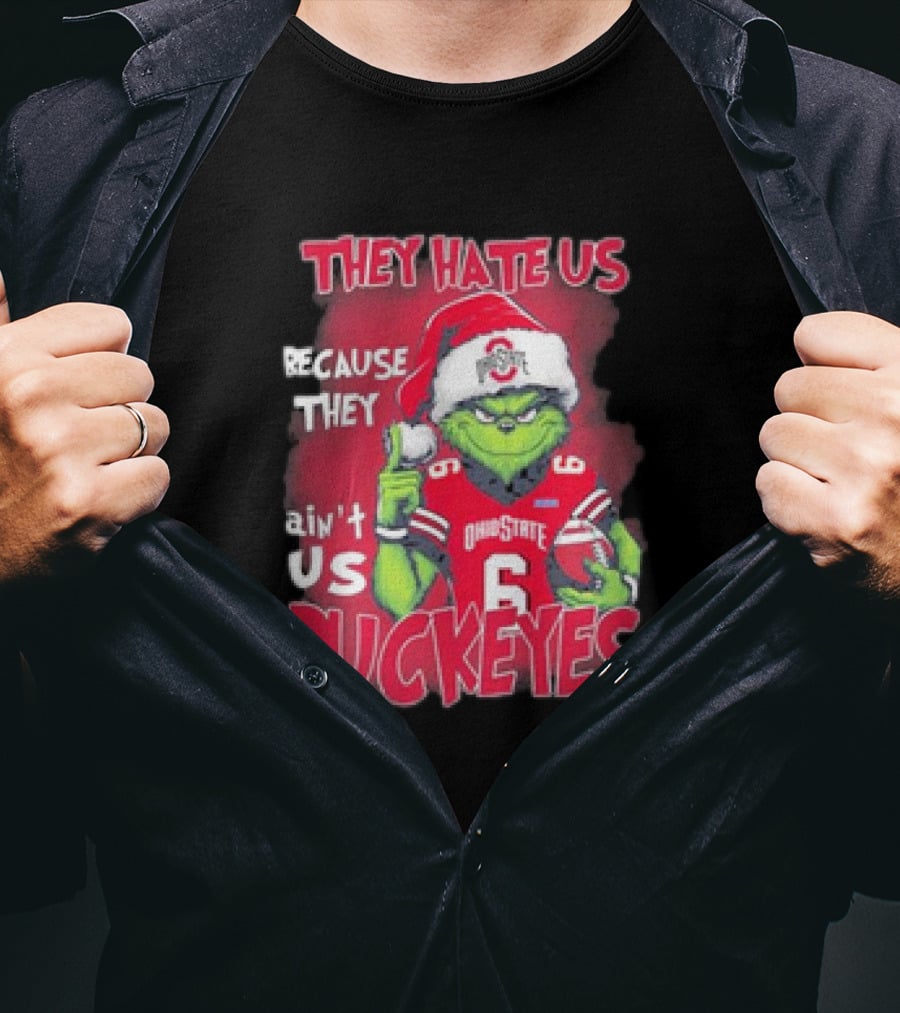 They Hate Us Because They Ain’t Us Ohio State Buckeyes Grinch Christmas Football T-Shirt