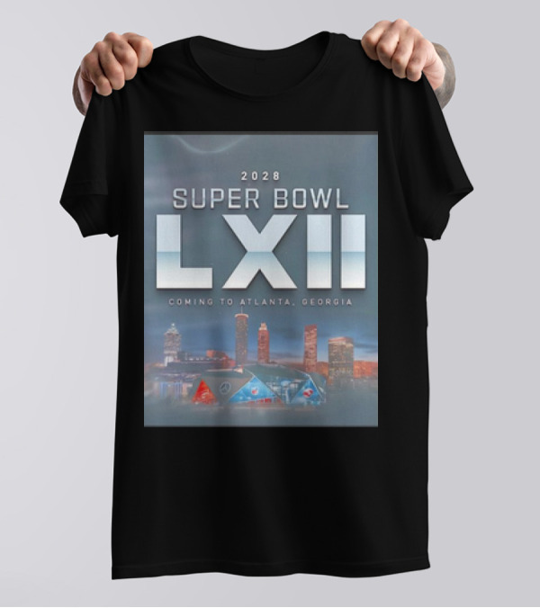 2028 Super Bowl LXII Coming To Atlanta Georgia NFL Football T-Shirt