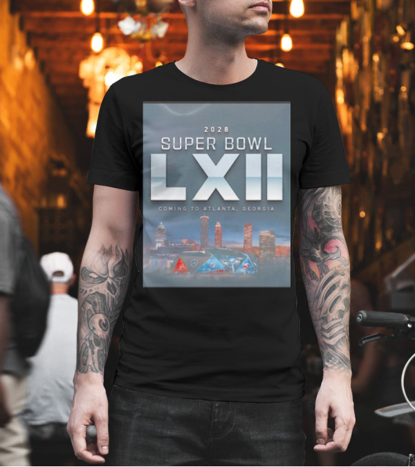 2028 Super Bowl LXII Coming To Atlanta Georgia NFL Football T-Shirt