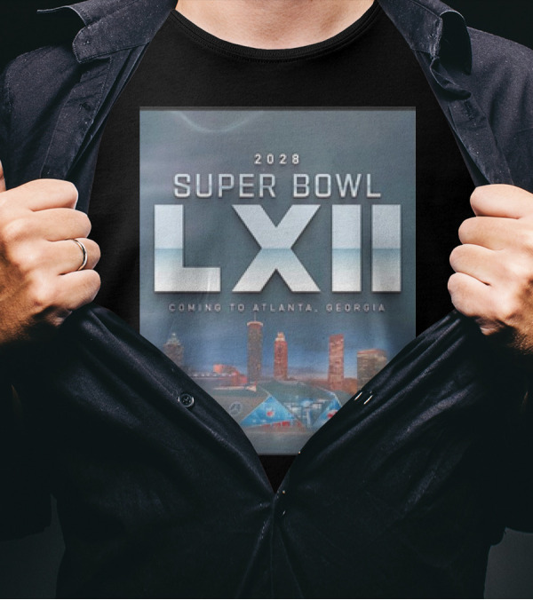2028 Super Bowl LXII Coming To Atlanta Georgia NFL Football T-Shirt