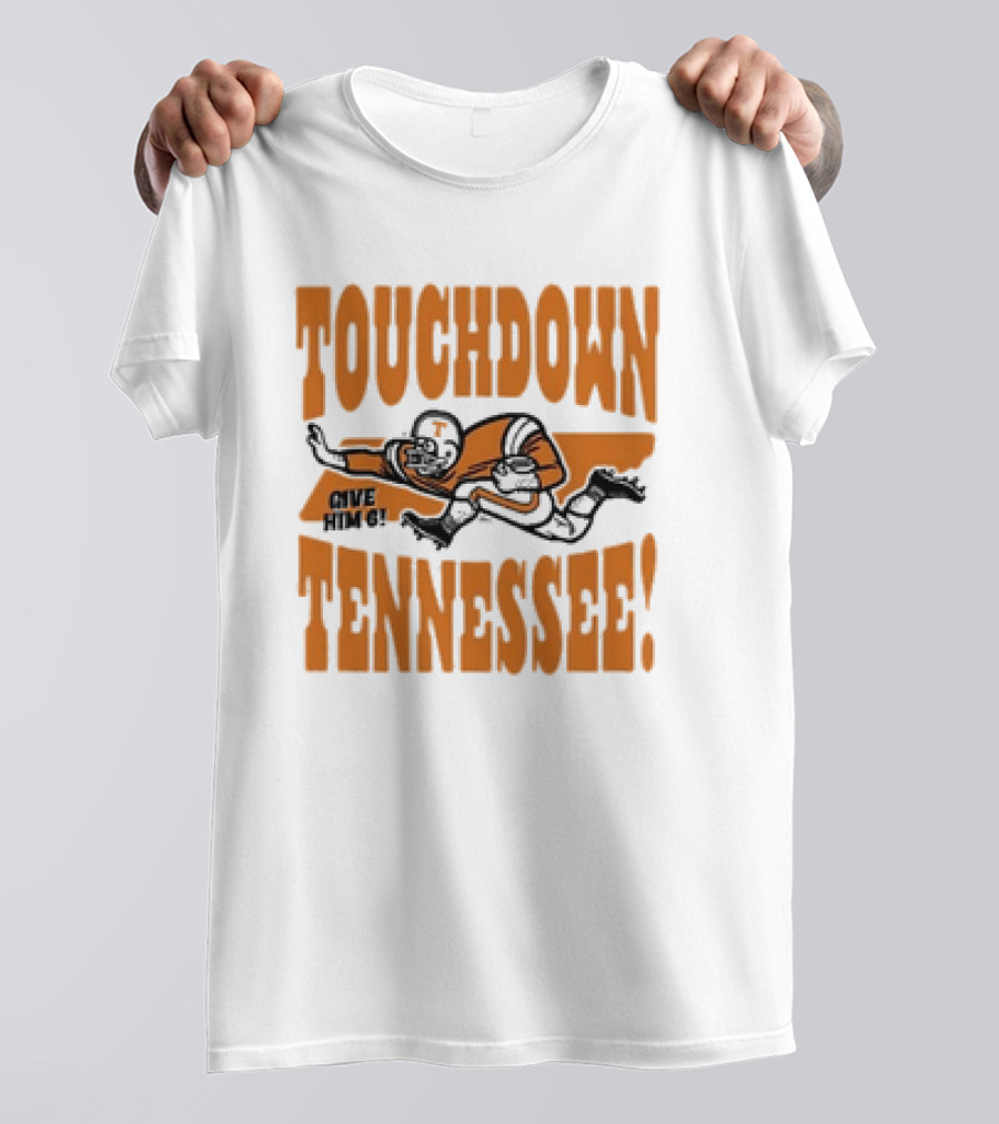 Touchdown Tennessee Give Him 6 Football Player T-Shirt