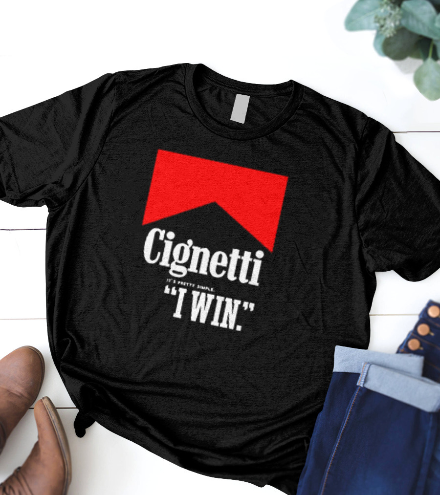 Cignetti It's Pretty Simple I Win Bold White Text With Red Chevron T-Shirt