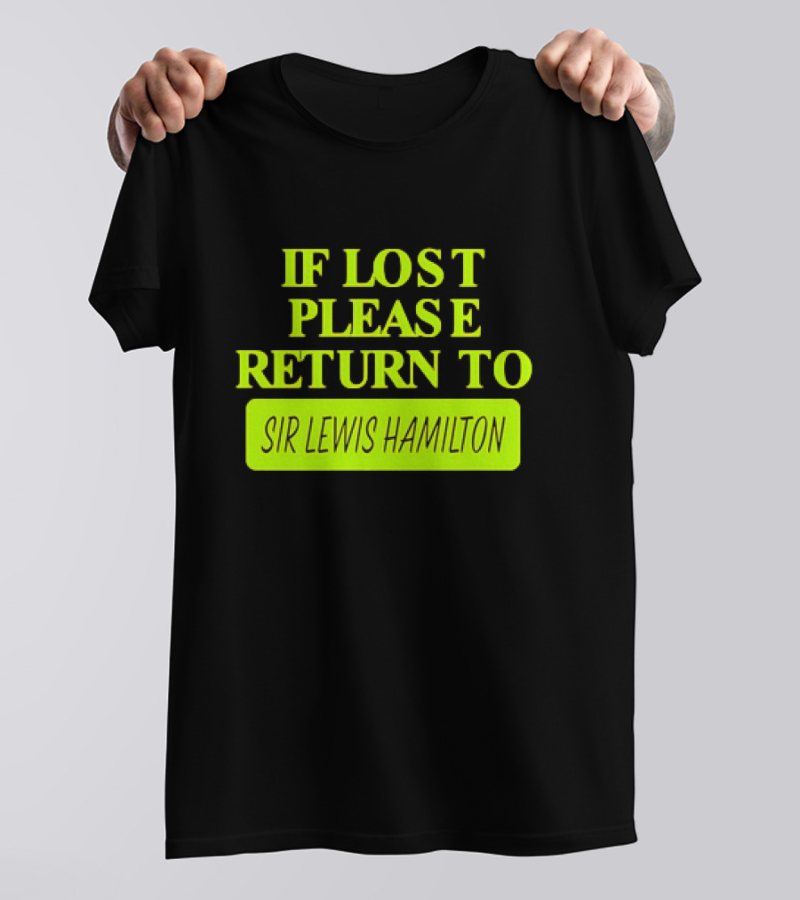 If Lost Please Return To Sir Lewis Hamilton Formula 1 T-Shirt
