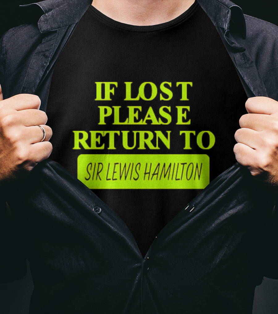 If Lost Please Return To Sir Lewis Hamilton Formula 1 T-Shirt