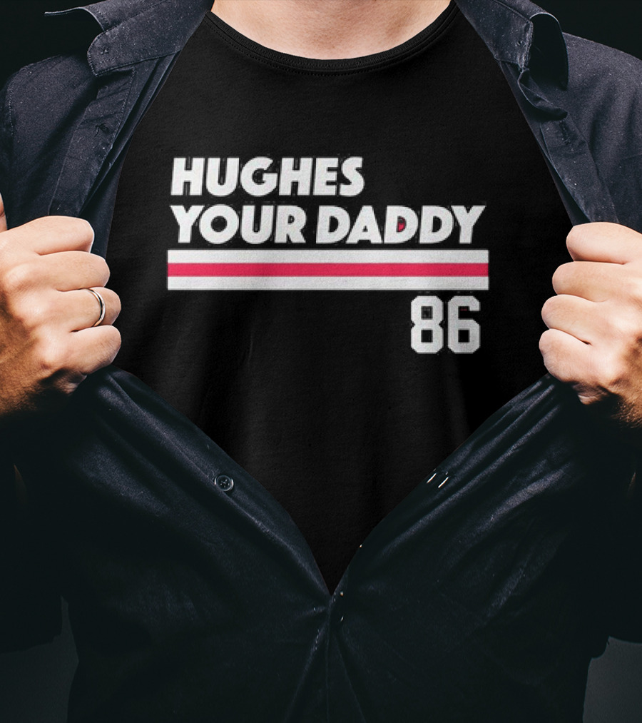 Hughes Your Daddy 86 New Jersey Devils Jack Hughes T-Shirt