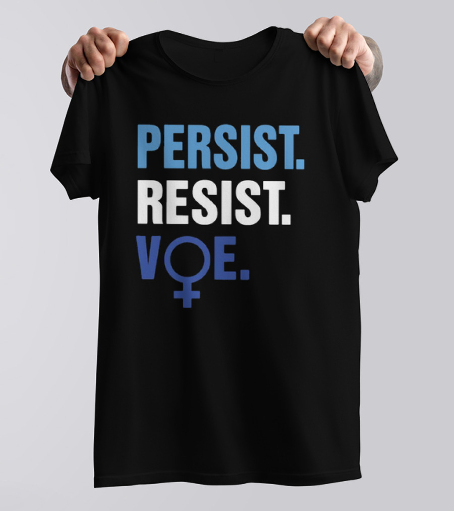 PERSIST RESIST VOE Feminist Symbol Empowerment T-Shirt