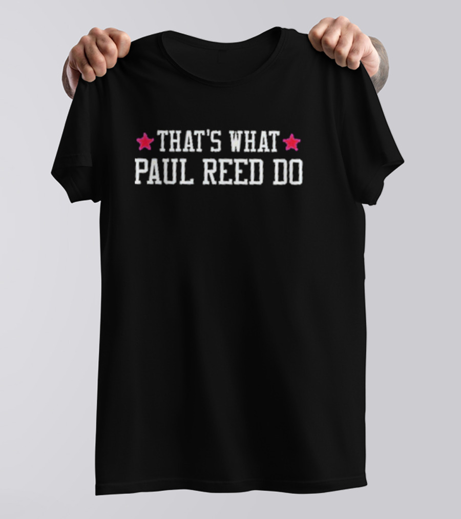 Philadelphia 76ers That's What Paul Reed Do T-Shirt