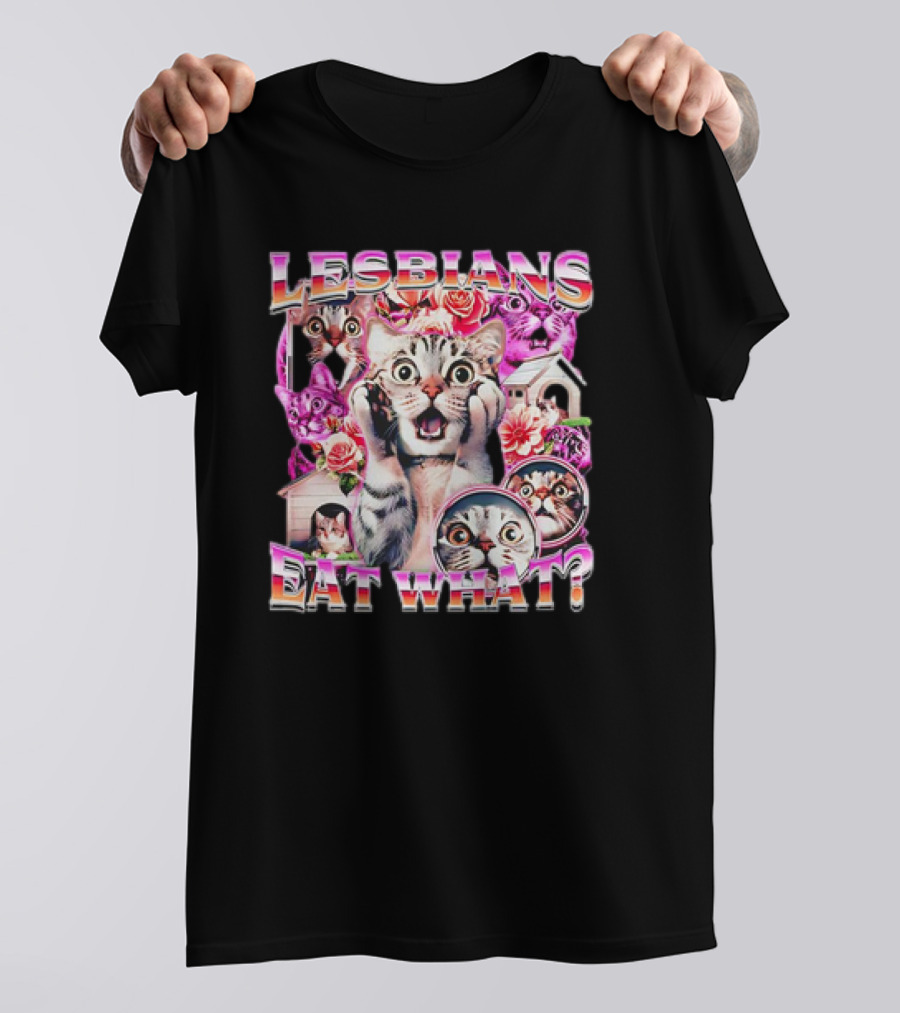 Lesbians Eat What Cat Flowers Surprised Faces T-Shirt