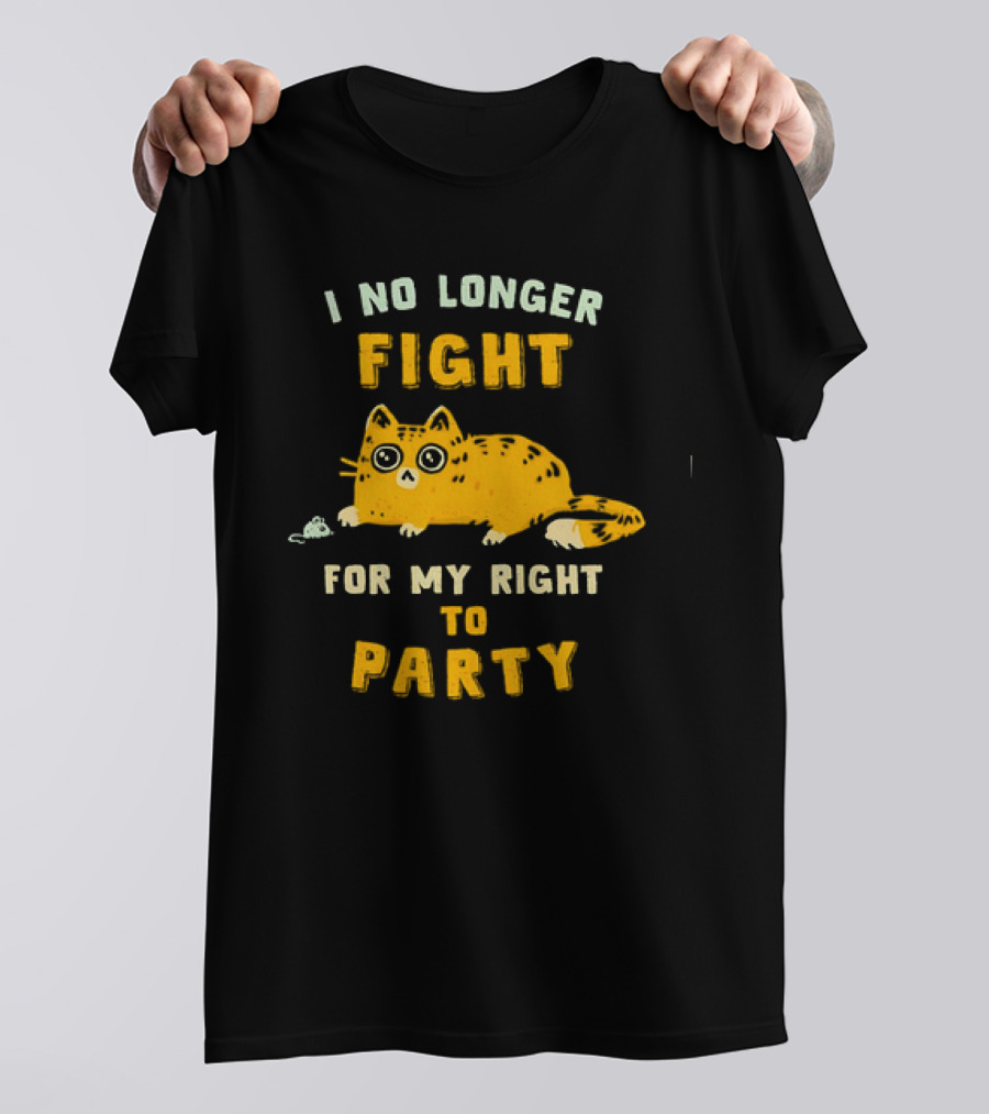 I No Longer Fight For My Right To Party Cat With Mouse Image T-Shirt