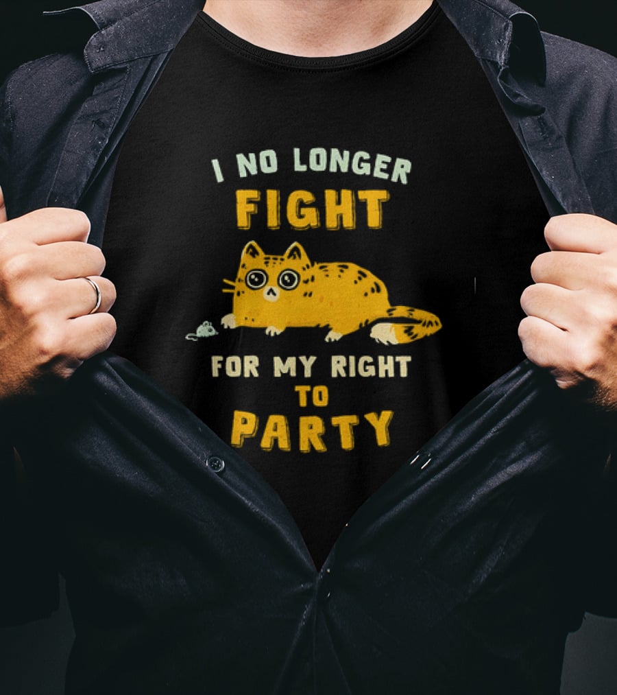 I No Longer Fight For My Right To Party Cat With Mouse Image T-Shirt