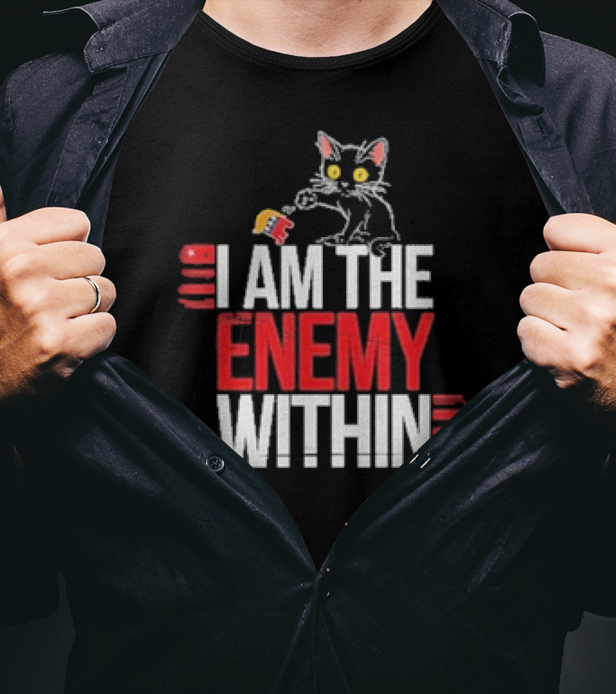 I Am The Enemy Within Cat Knock Out Republican T-Shirt